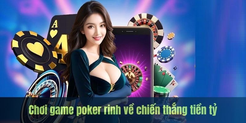 Poker là trò chơi khá đơn giản và dễ thắng nhất